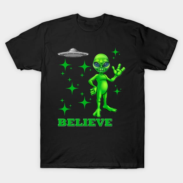 Believe, Flying Saucer, Aliens, Ufo Gifts, Science Fiction, Sci Fi, Space, Extraterrestrial, Ufology, Aliens Gift Idea, Aliens Are Real, Close Encounters, Aliens and UFOs, Ufo invasion T-Shirt by DESIGN SPOTLIGHT